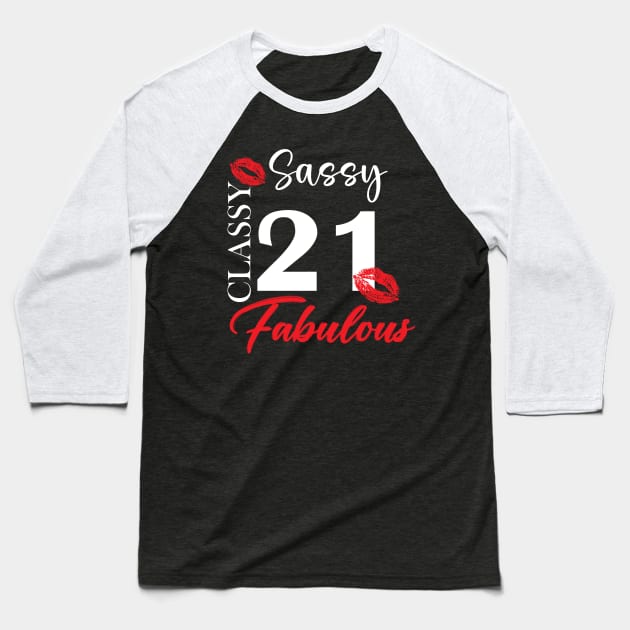 Sassy classy fabulous 21, 21th birth day shirt ideas,21th birthday, 21th birthday shirt ideas for her, 21th birthday shirts Baseball T-Shirt by Choukri Store